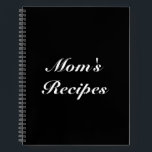 Mum's Recipes, Mother's day Birthday gift custom Notebook<br><div class="desc">Mum's Recipes,  Mother's day or Birthday gift custom script  text,  or name Notebook
customise name monogram text or leave it as is
white letters,  black background,  spiral bound
great gift for mum!</div>