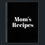 Mum's Recipes, Mother's day or Birthday gift Noteb Notebook<br><div class="desc">Mum's Recipes,  Mother's day or Birthday gift Notebook
Customise name,  monogram,  text,  or leave it as is
White letters,  black background,  spiral bound
great gift for mum!</div>