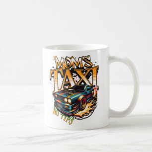 Mum's Taxi No Tips Funny Street Car Racecar Coffee Mug