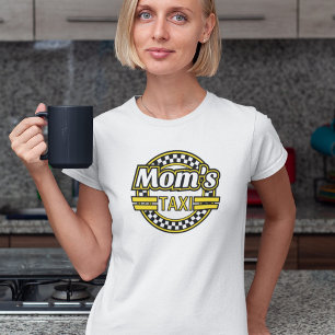 Mum's Taxi Sign T-Shirt