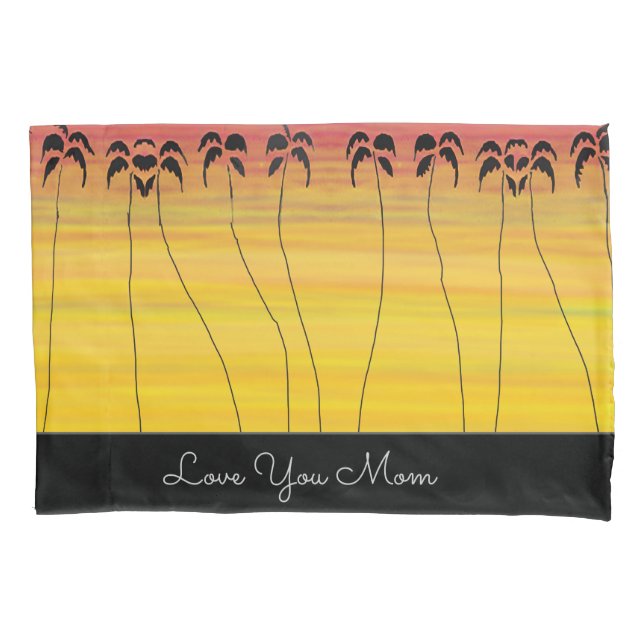 Mum's Tropical Summer Sunset  Pillowcase (Front)
