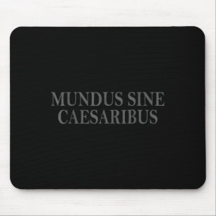 Mundus Sine Caesaribus Latin Quote Vintage Design Mouse Pad