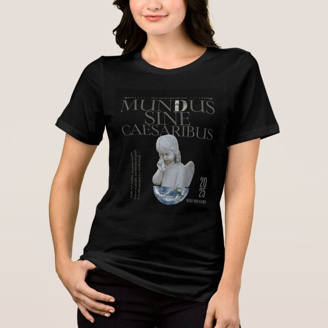 Mundus Sine Caesaribus T-shirt  | Unique Art Tri-Blend Shirt (Front)