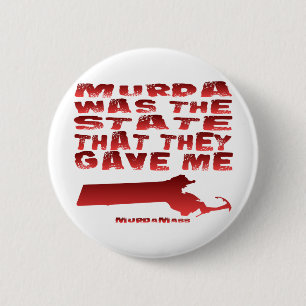 Murda Was The State That They Gave Me 6 Cm Round Badge