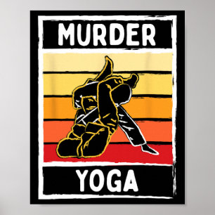 Murder Yoga Bjj Martial Arts Judo Martial Arts Kar Poster