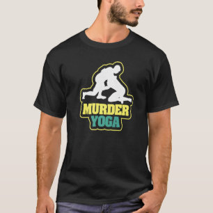 Murder Yoga Bodybuilding Powerlifting Wrestling T-Shirt