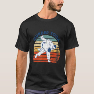 Murder Yoga Brazilian Jiu Jitsu Fight Sport T-Shirt