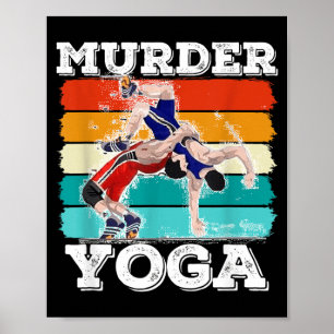 Murder Yoga Brazilian Jiu Jitsu Wrestling Wrestler Poster