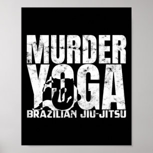 Murder Yoga - Funny Brazilian Jiu Jitsu Wrestling Poster