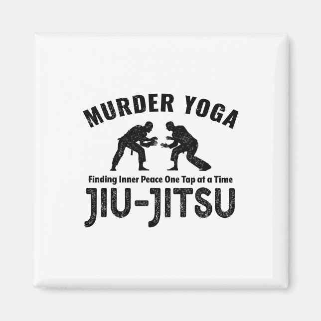 Murder Yoga Funny Jiu-jitsu Inner Peace Grapple _1 Magnet (Front)