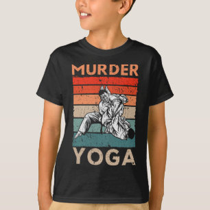 Murder Yoga Judo Master Martial Arts Judoka Judois T-Shirt