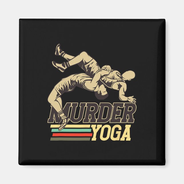 Murder Yoga Wrestling Grappling Wrestler  Magnet (Front)