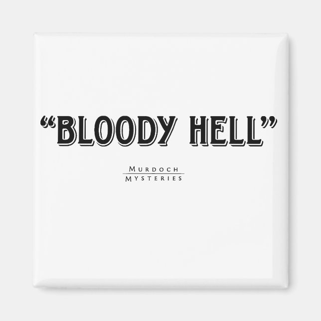 Murdoch Mysteries Quote Magnet (Front)