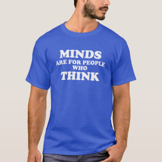 Murdock's Minds are for People who Think T-Shirt