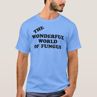 Murdock's World of Fungus T-Shirt