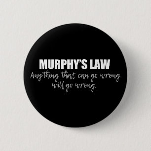 Murphy's Law 6 Cm Round Badge