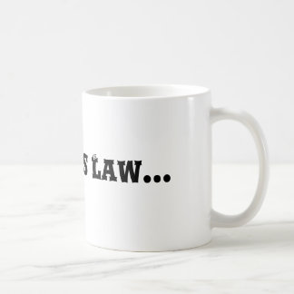 Murphy's Law... Coffee Mug