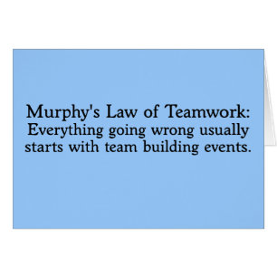 Murphy's Law for Teamwork