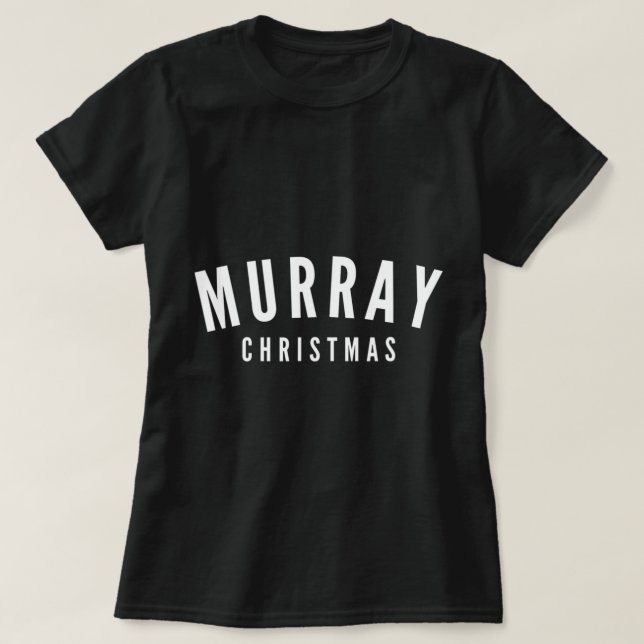 Murray Christmas And Women.png T-Shirt (Design Front)