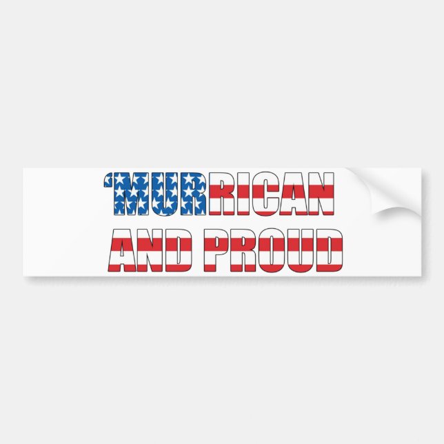 'Murrican And Proud Bumper Sticker (Front)