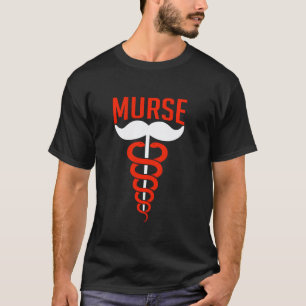 Murse Male Nurse Nursing Student Hospital Worker F T-Shirt