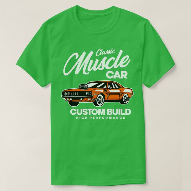 MUSCLE CAR CUSTOM BUILD T-Shirt (Design Front)