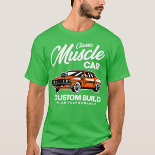MUSCLE CAR CUSTOM BUILD T-Shirt