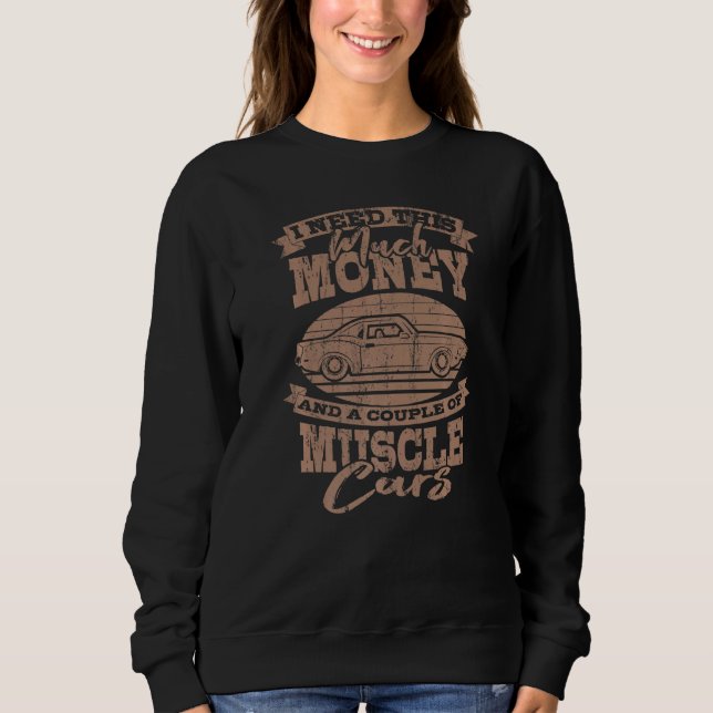 Muscle Car Saying Men Car Sweatshirt (Front)