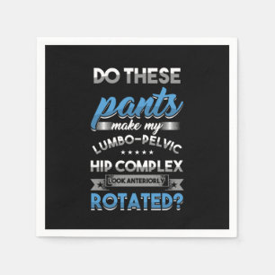 Muscle Pelvis Musculoskeletal Gift Do These Pants Napkin