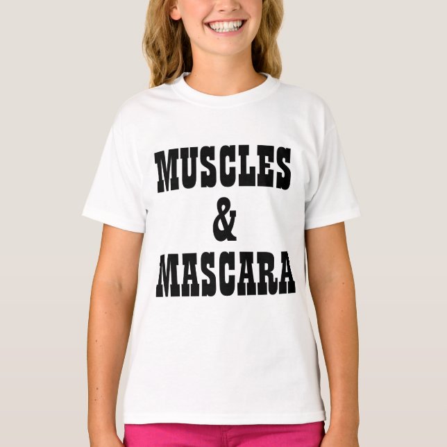 Muscles And Mascara T-Shirt (Front)