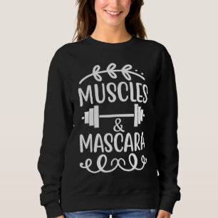 Muscles and Mascara  Women's  Gym Workout Motivati Sweatshirt