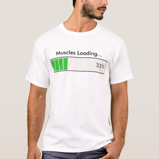 Muscles Loading 33 percent T-Shirt (Front)