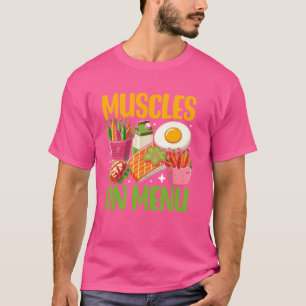 Muscles on Menu Weight Lifting T-Shirt