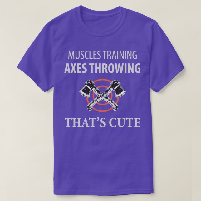 Muscles training axes throwing thats cute T-Shirt (Design Front)