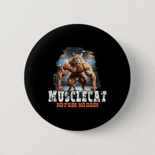 Muscular Cat – Bodybuilding Power - No Pain  6 Cm Round Badge