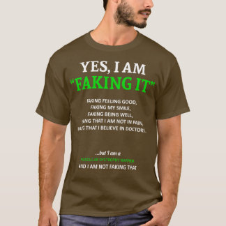 Muscular Dystrophy Awareness I Am Faking It In Thi T-Shirt