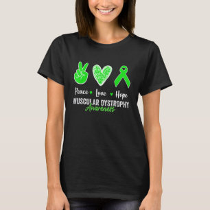 Muscular Dystrophy Awareness Month Peace Love Gree T-Shirt