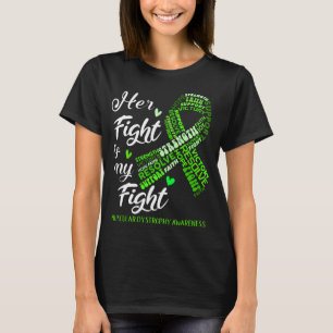 Muscular Dystrophy Her Fight is my Fight T-Shirt