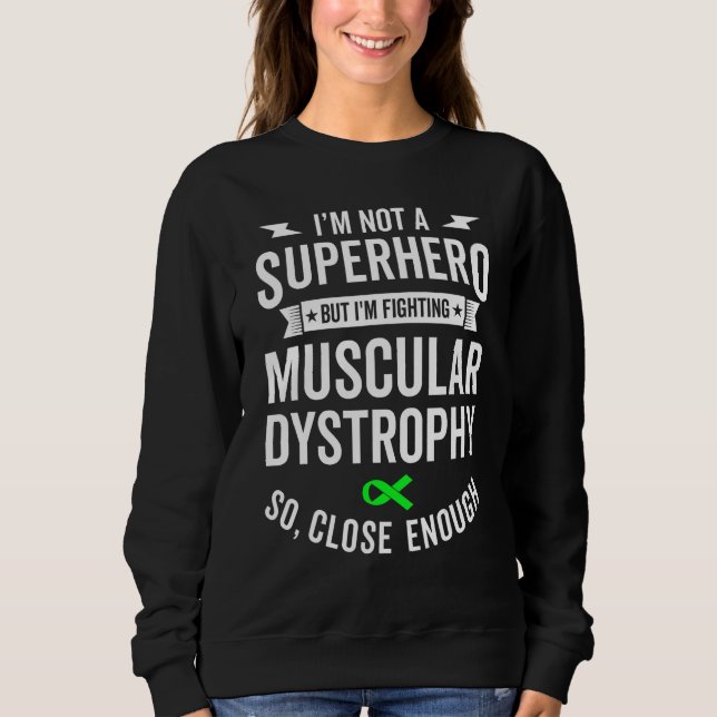 Muscular Dystrophy Warrior Survivor Awareness Supp Sweatshirt (Front)