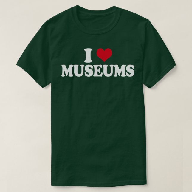 Museum I Love Museums T-Shirt (Design Front)