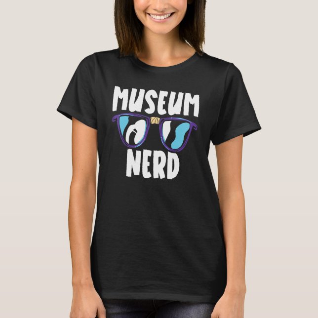 Museum Nerd Museum  Museum Curator 1 T-Shirt (Front)