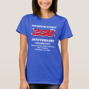 Museum Staff 250th Anniversary Celebration T-Shirt
