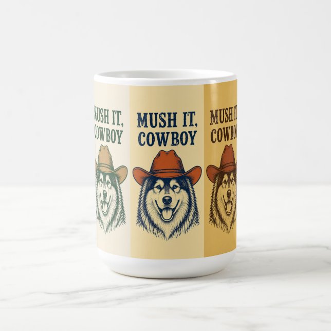 "Mush It, Cowboy", Alaskan Malamute Coffee Mug (Center)