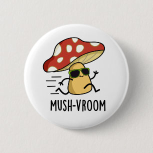 Mush-vroom Funny Fast Mushroom Pun  6 Cm Round Badge