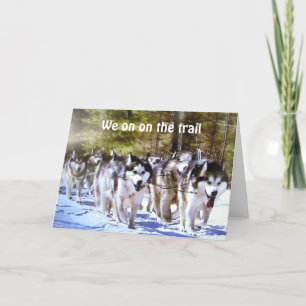 MUSHING TO SAY HAPPY 40th BIRTHDAY Card