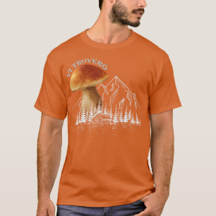 Mushroom Collectors For Hiking Mushrooms Porcino 5 T-Shirt