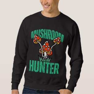 Mushroom Hunter Forest Nature Hobby Interest Sweatshirt