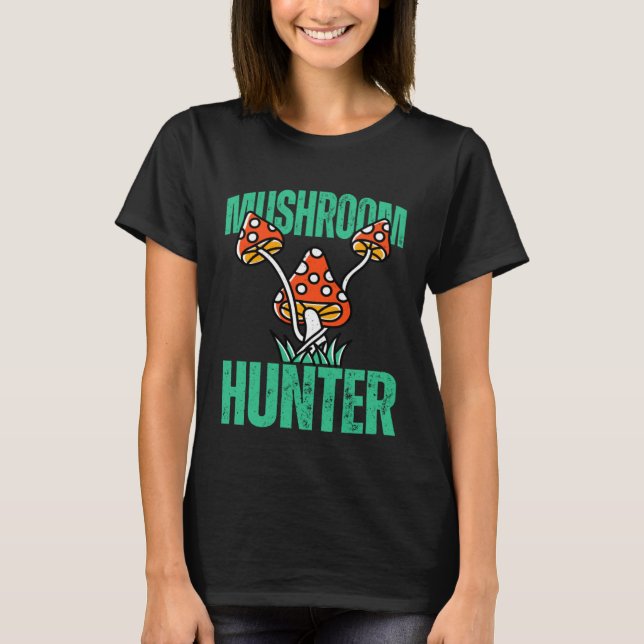 Mushroom Hunter Forest Nature Hobby Interest T-Shirt (Front)