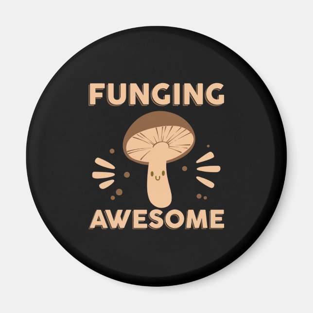 Mushroom Hunter Funginf Awesome Magnet (Front)