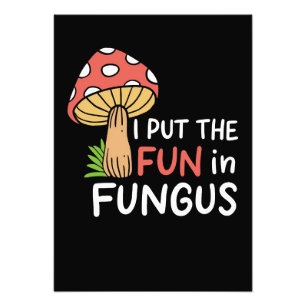 Mushroom Hunter I Put The Fun In Fungus Photo Print